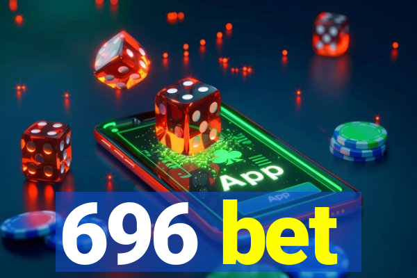 696 bet